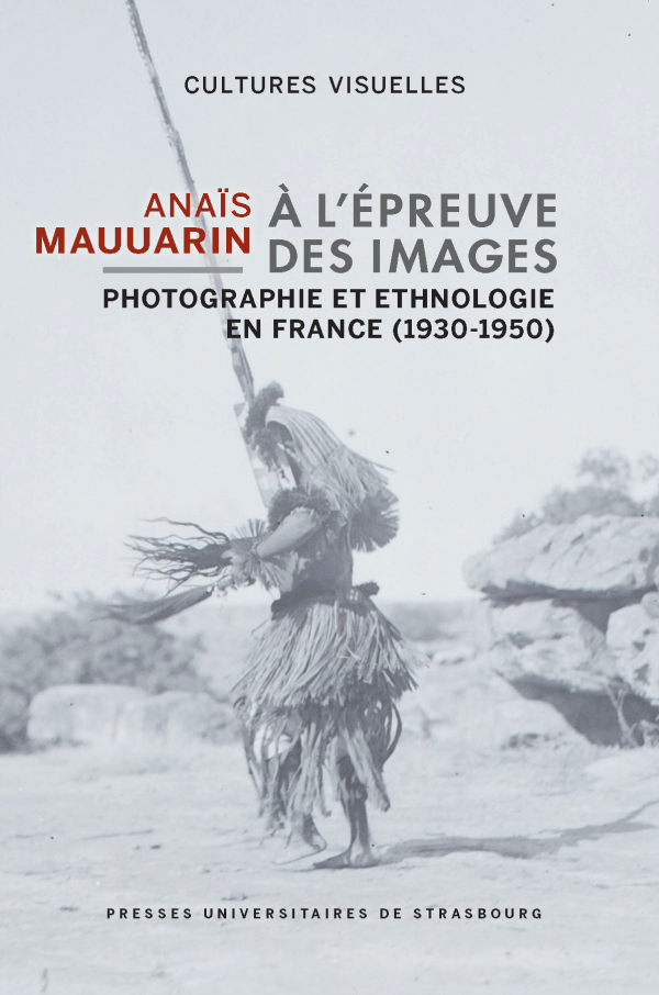 A l'épreuve des images - Photographie et ethnologie en France (1930-1950)