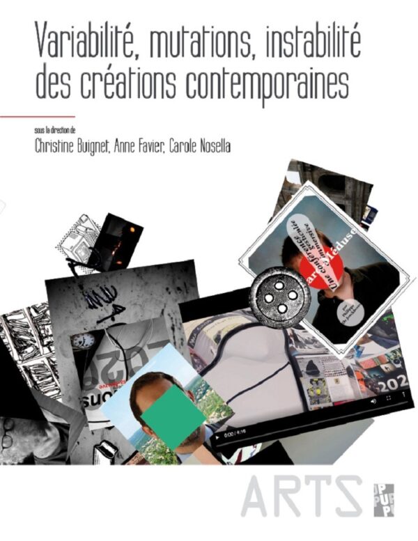 Variabilité, mutations, instabilité des créations contemporaines "