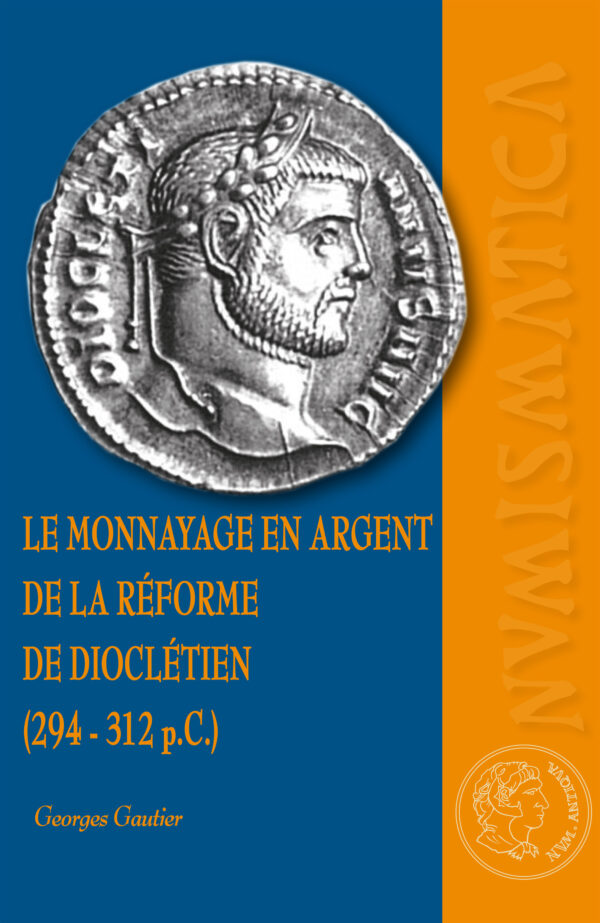 Le monnayage en argent de la réforme de  Dioclétien (294-312 p.C.)