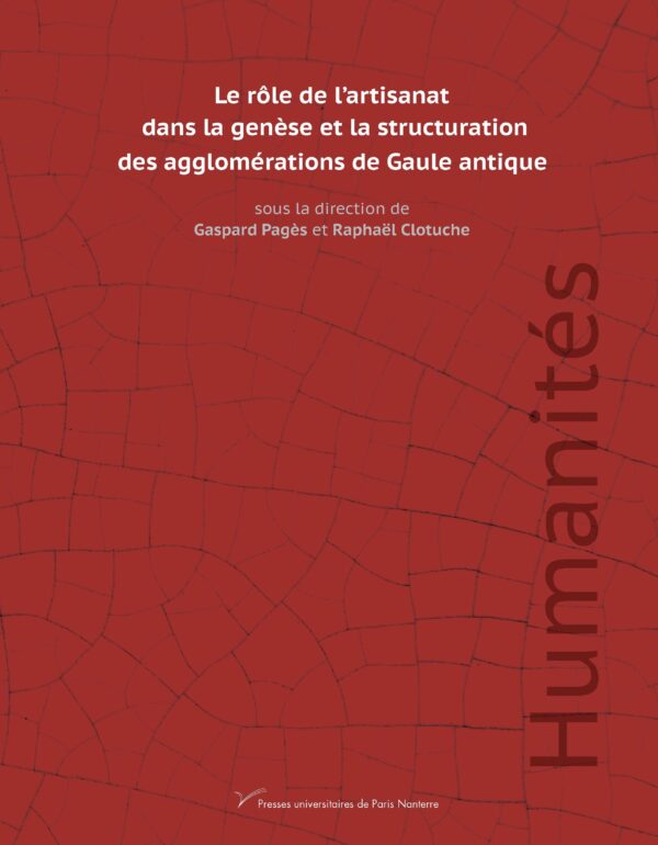 Le rôle de l’artisanat dans la genèse et la structuration des agglomérations de Gaule antique