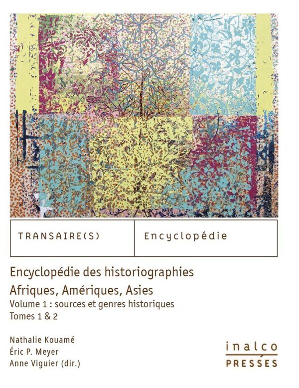 Encyclopédie des historiographies, Afriques, Amériques, Asies