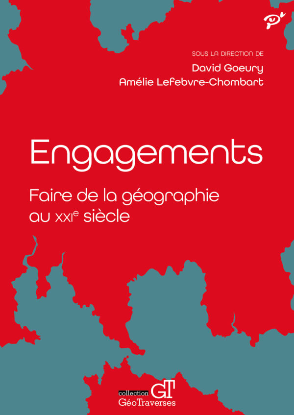Engagements - Faire de la géographie au XXIe siècle
