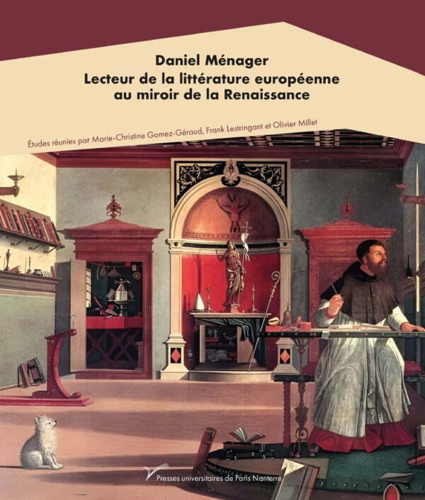 Daniel Ménager. Lecteur de la littérature européenne au miroir de la Renaissance