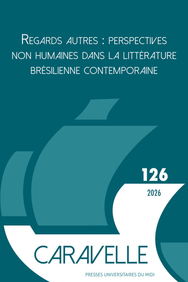 Regards autres : perspectives non humaines dans la littérature brésilienne contemporaine