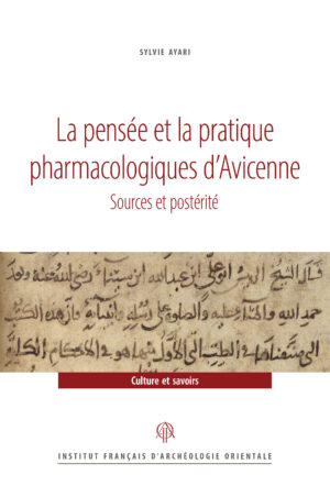 La pensée et la pratique pharmacologiques d’Avicenne