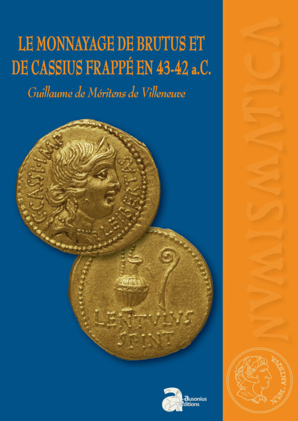 Le monnayage de Brutus et de Cassius frappé en 43-42 a.C.